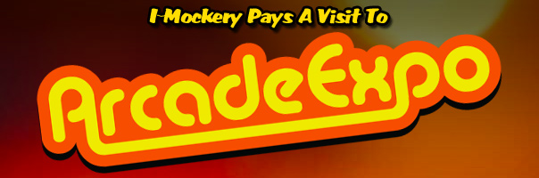 I-Mockery Pays A Visit To Arcade Expo 2015!