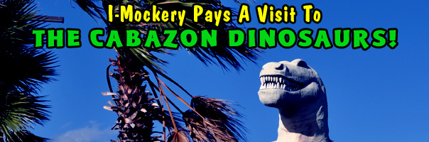 I-Mockery Pays A Visit To The Cabazon Dinosaurs! Claude Bell's Dinosaurs!