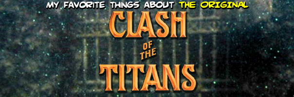 My Favorite Things About The Original Clash Of The Titans! Ray Harryhausen!