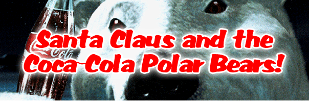 Santa and the Coca-Cola Polar Bears!