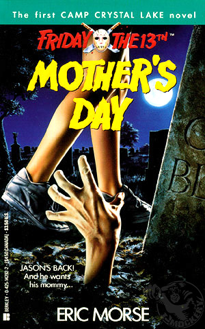 Friday The 13th: Mother's Day. A young adult novel by Eric Morse
