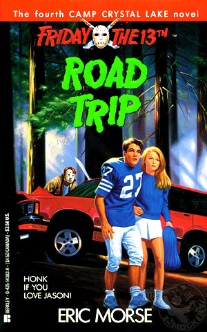 Friday The 13th: Road Trip. A young adult novel by Eric Morse