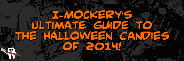 I-Mockery's Ultimate Guide To The Halloween Candies Of 2014!