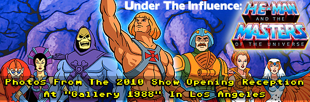 Under The Influence: The He-Man and the Masters of the Universe Art Show!