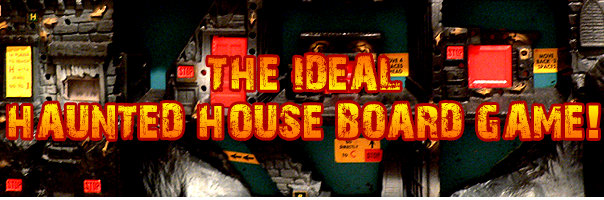 The Ideal "Haunted House" Board Game!
