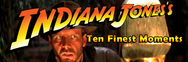 Indiana Jones's Ten Finest Moments