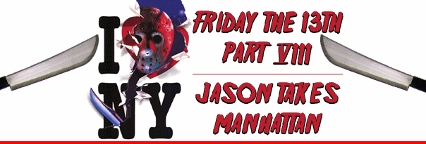 Friday the 13th Part 8 - Jason Takes Manhattan!