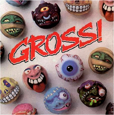Gross! Ok, well, not really.