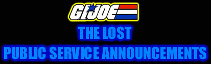 G.I. Joe: The Lost Public Service Announcements