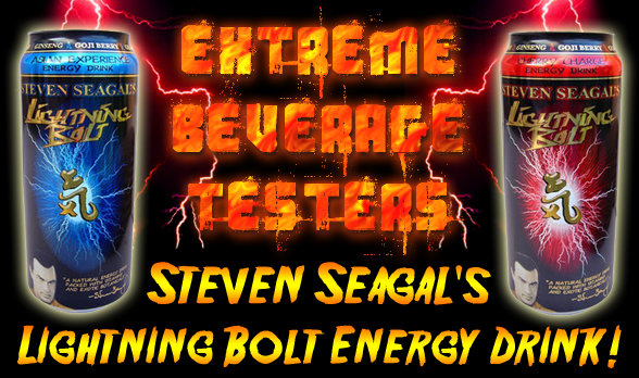 Extreme Beverage Testers vs. Steven Seagal's Lightning Bolt Energy Drink!