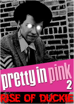 Pretty In Pink 2: Rise Of Duckie